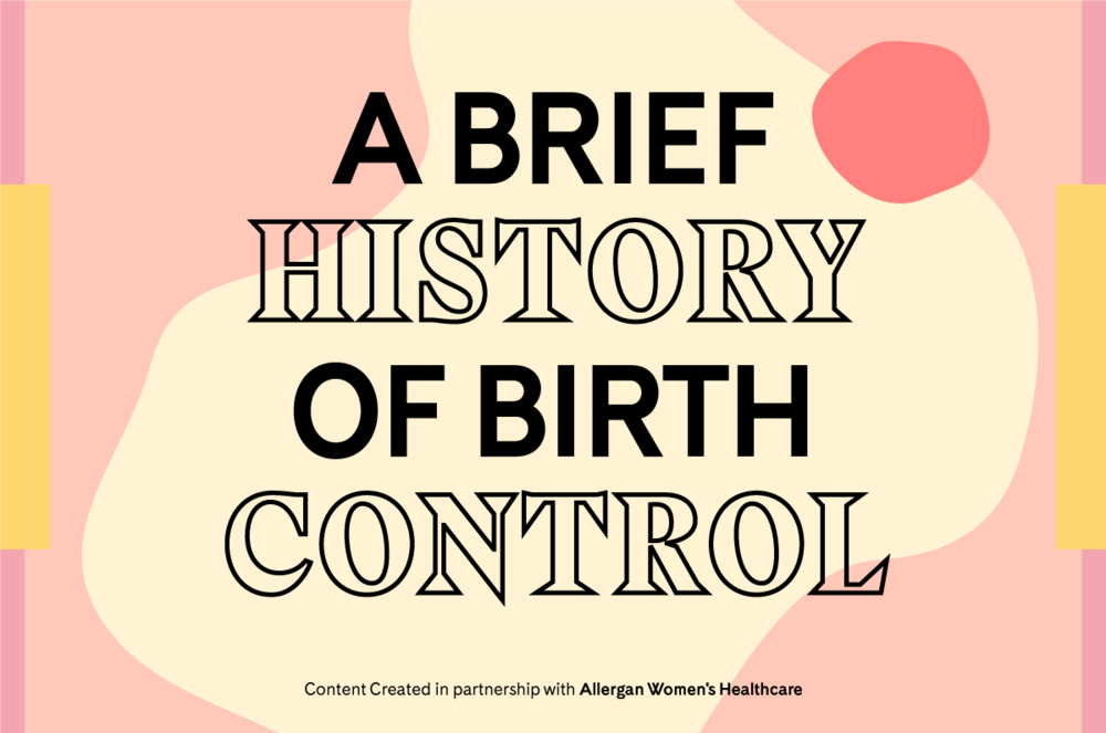 The Fascinating, Complicated History of Birth Control– Girlboss